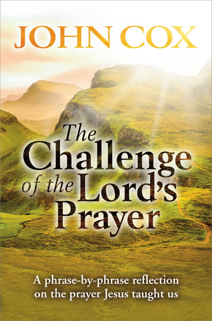 The Challenge Of The Lords Prayer